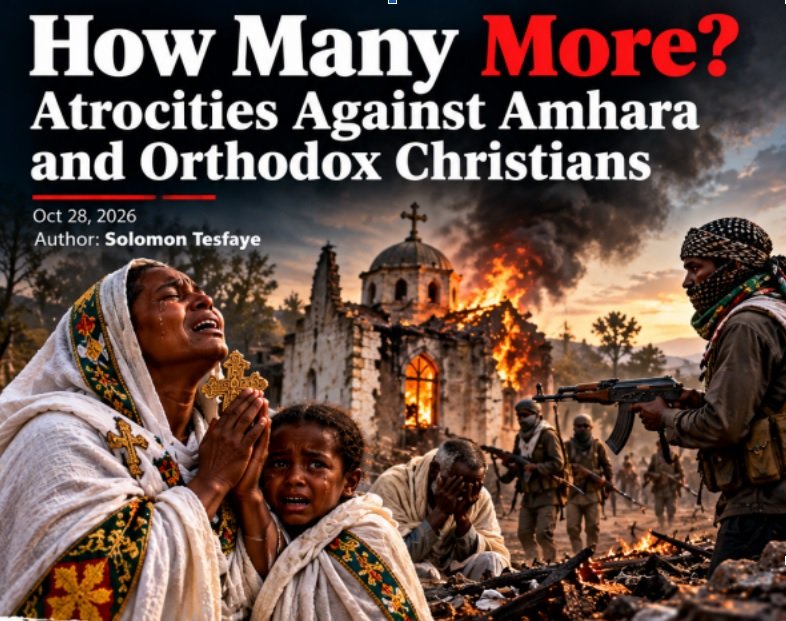 Atrocities Against Amhara and Orthodox Christians _ Ethiopia 